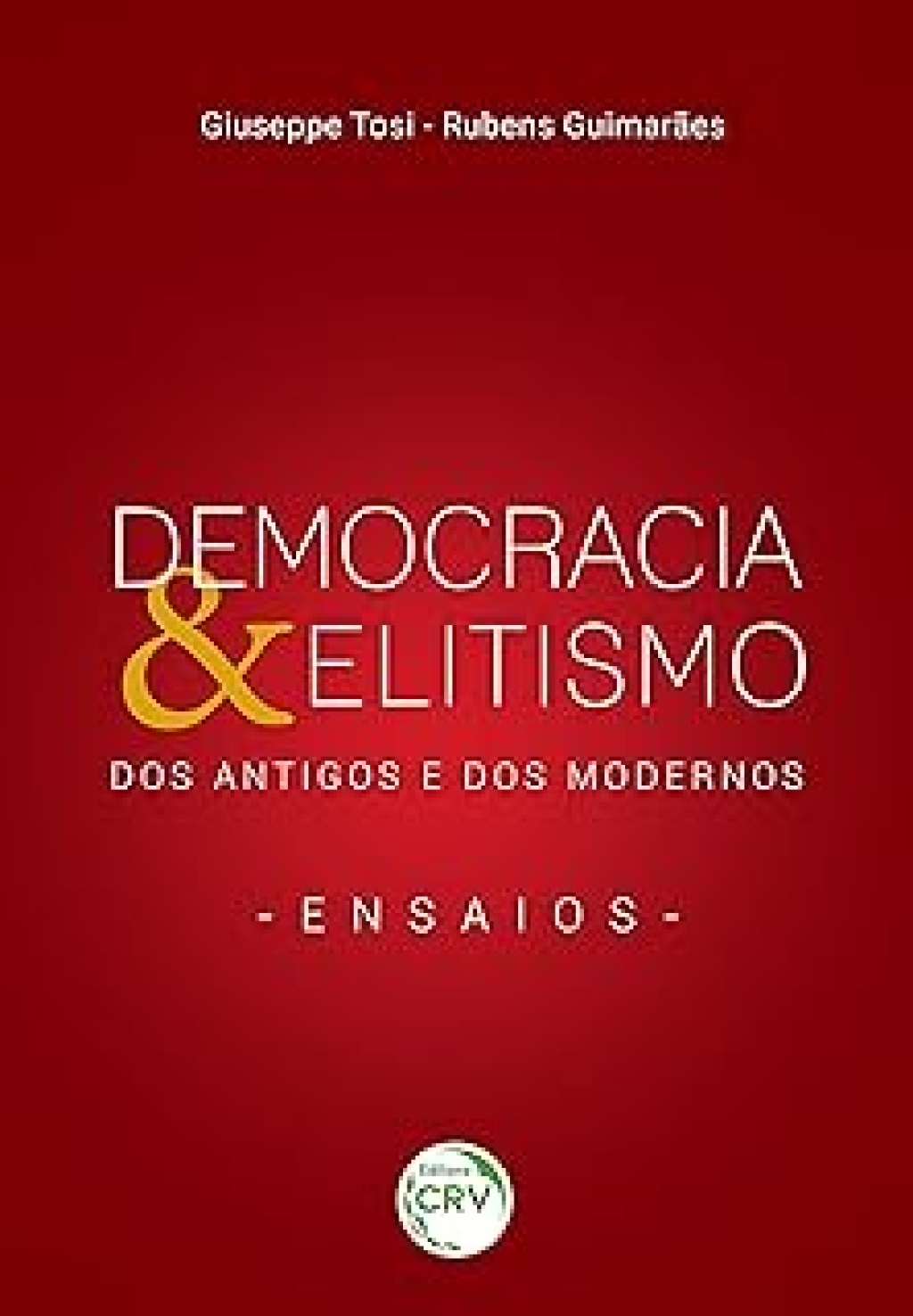 2020_DEMOCRACIA & ELITISMO dos antigos e dos modernos. Ensaios (português)