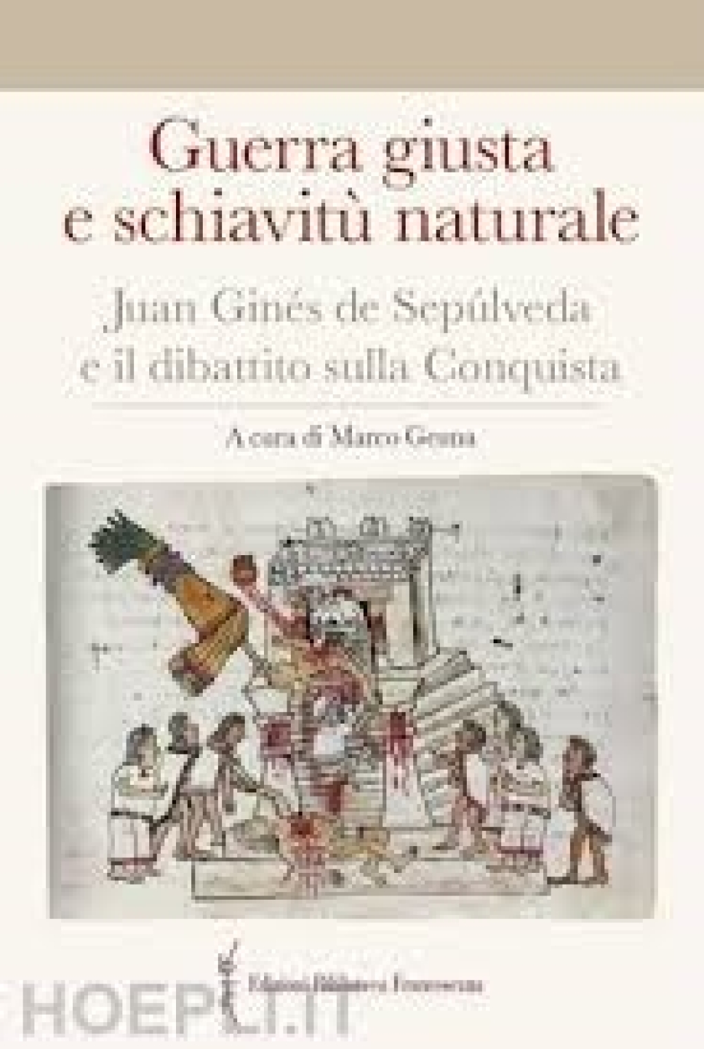 2012_UNIVERSALITÀ DEL DIRITTO NATURALE E GUERRA GIUSTA NEL DIBATTITO FRA SEPÚLVEDA, VITORIA E LAS CASAS (italiano)