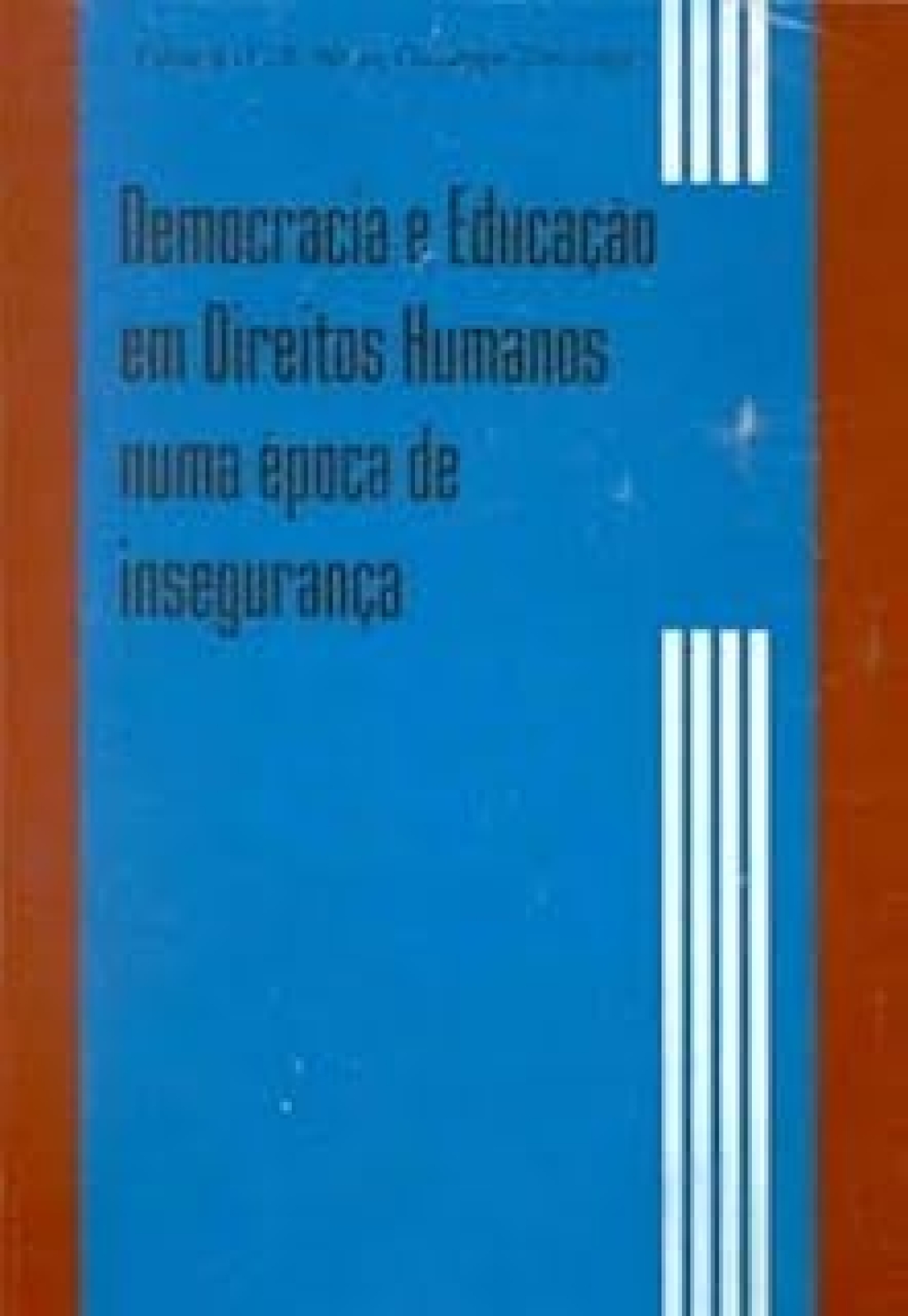 2008_democracia e educação em direitos humanos em uma época de insegurança (português)